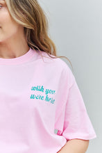 Load image into Gallery viewer, Sweet Claire &quot;Wish You Were Here&quot; Oversized Graphic T-Shirt
